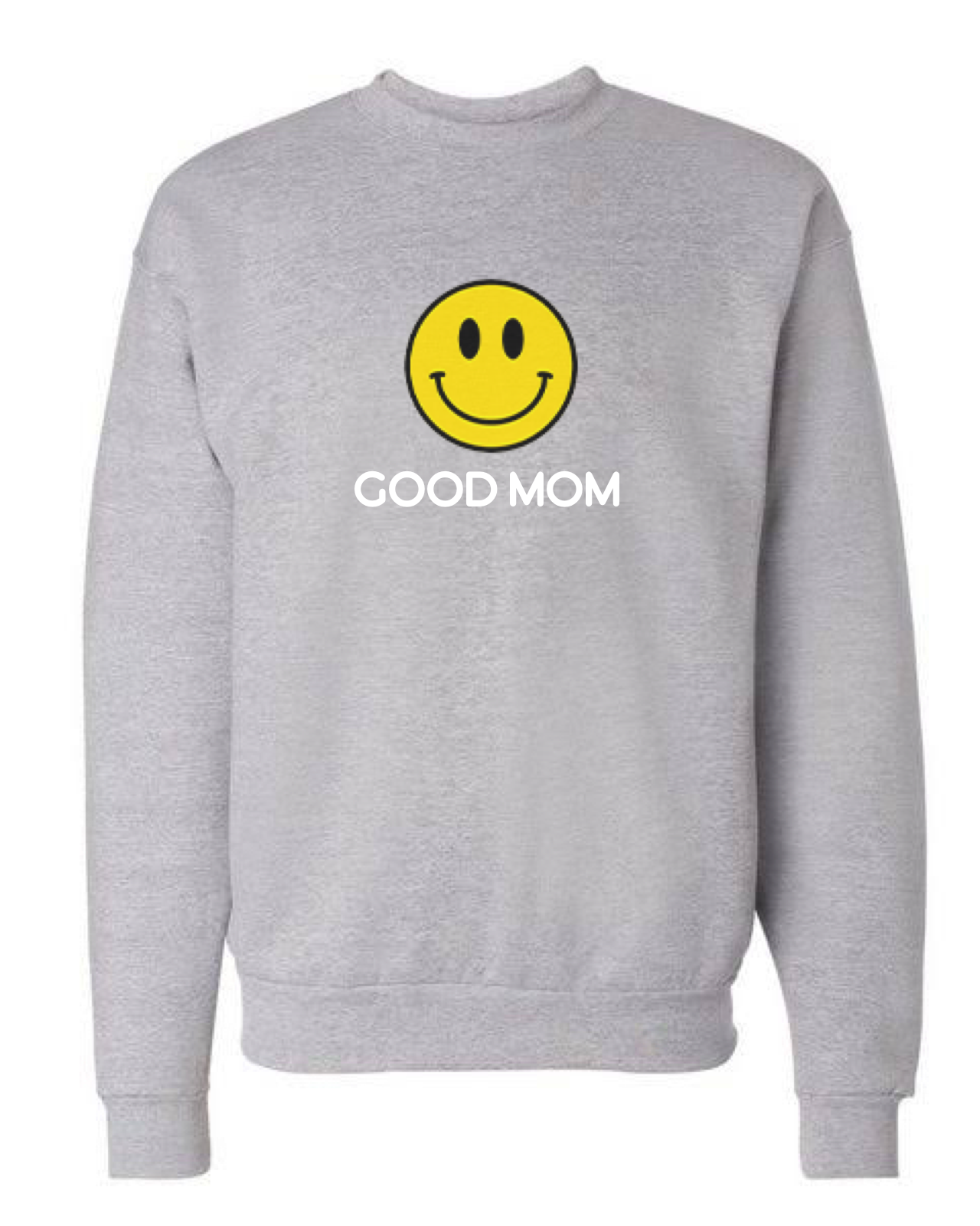 Good Mom Gray Sweatshirt